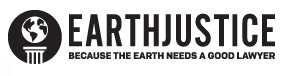 Earth Justice - because the earth needs a good lawyer