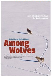 Among Wolves by Gordon Haber, Marybeth Holleman